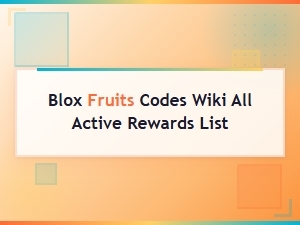 Blox Fruits Codes Wiki: All Active Rewards List (2024)